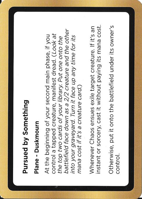 Pursued by Something - Black Lotus Unknown Planechase