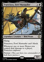 Francisco, Fowl Marauder - The Lost Caverns of Ixalan Commander